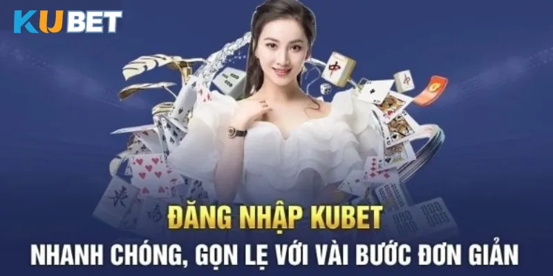 Đăng nhập Kubet bằng trình duyệt đơn giản