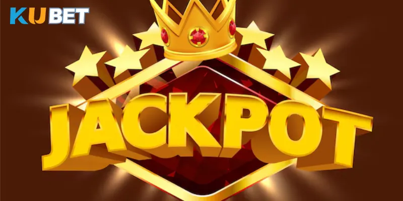 Danh sách game Kubet jackpot nổi tiếng