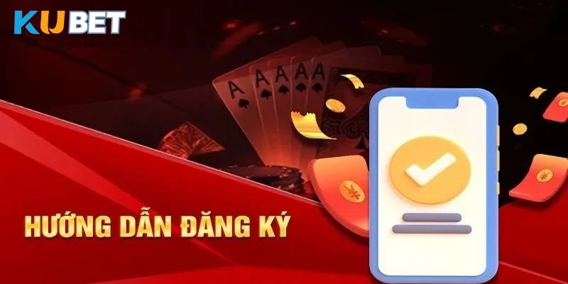 Quy trình tạo tài khoản Kubet
